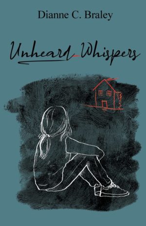 Unheard Whispers By Dianne C Braley